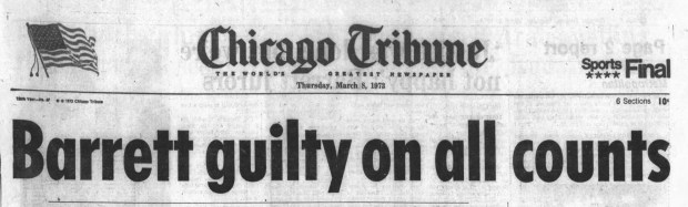 Cook County Clerk Edward Barrett was found guilty on March 7, 1973, of all 16 counts of bribery, income-tax evasion and mail fraud in his bribery-kickback trial. (Chicago Tribune)