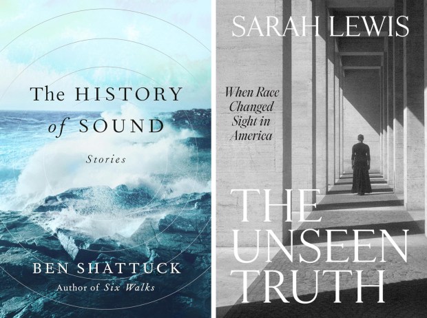 "The History of Sound: Stories" by Ben Shattuck (Viking, July 9, 2024) and "The Unseen Truth: When Race Changed Sight in America" by Sarah Lewis (Harvard University Press, Sept. 17, 2024).