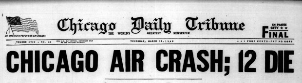 There was one survivor in the crash of a Delta Airlines DC-4 just after takeoff from Chicago's Midway airport on March 10, 1948. Tripolina Mio, who was badly burned, was taken in critical condition to Holy Cross Hospital, the Tribune reported. (Chicago Tribune)