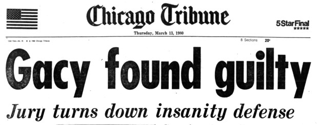 John Wayne Gacy was found guilty on March 12, 1980, of killing 33 young men. (Chicago Tribune)